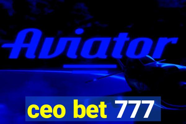 ceo bet 777